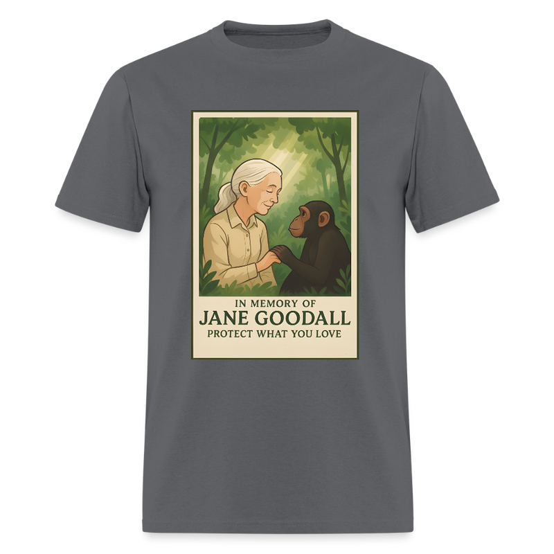 Jane Goodall Protect What You Love T Shirt - charcoal