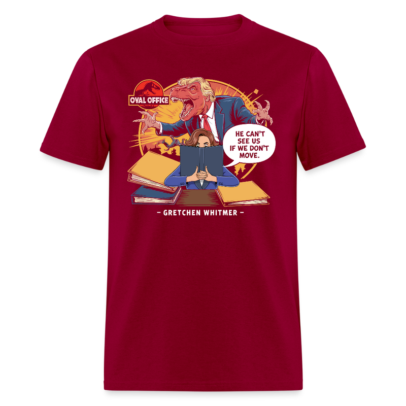 He Can't See Us If We Don't Move - Gretchen Whitmer T Shirt - dark red