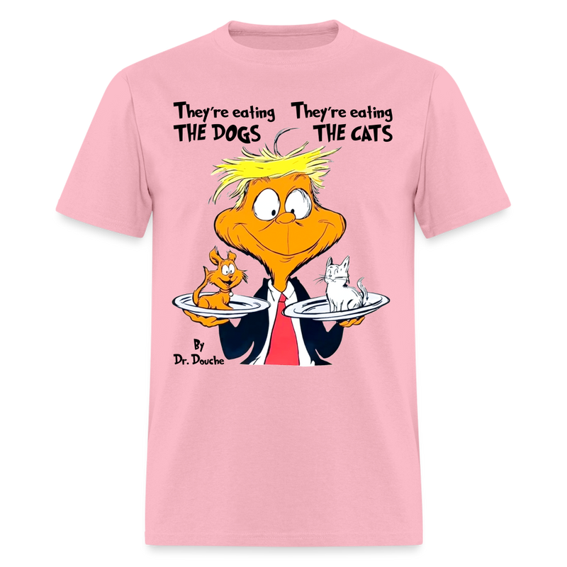 They're Eating Dogs, They're Eating Cats T Shirt - pink