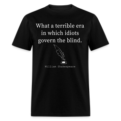 What A Terrible Era Shakespeare Quote T Shirt - black