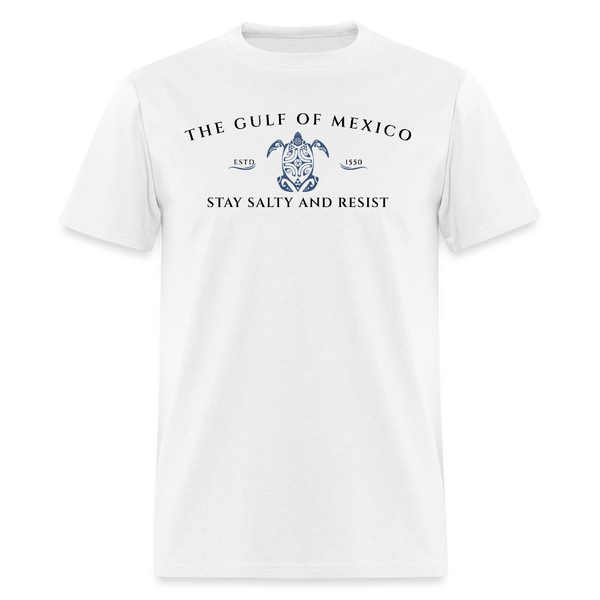 The Gulf Of Mexico Estd 1550 Stay Salty And Resist T Shirt - white