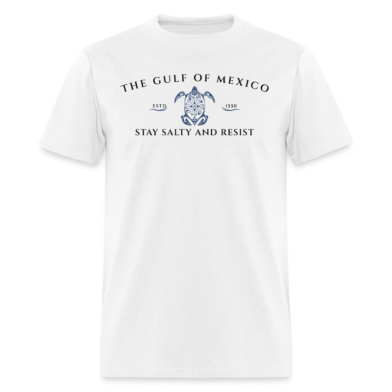 The Gulf Of Mexico Estd 1550 Stay Salty And Resist T Shirt - white