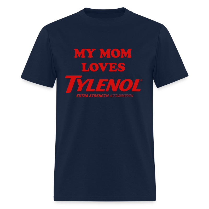 My Mom Loves Tylenol T Shirt - navy