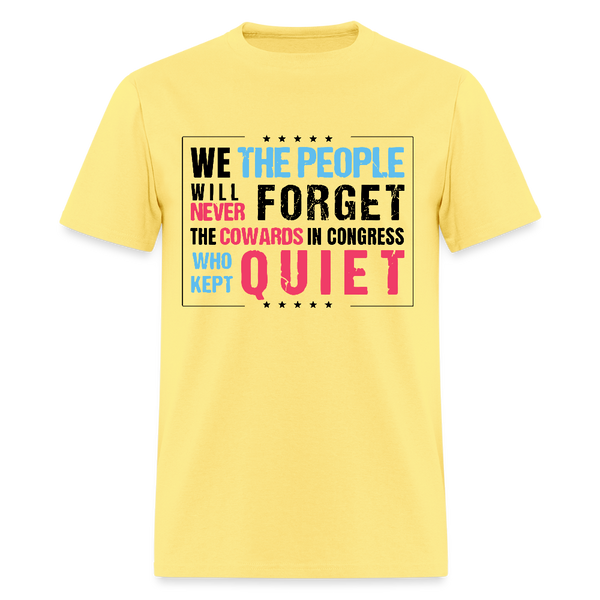 We The People Will Never Forget The Cowards T Shirt - cornsilk