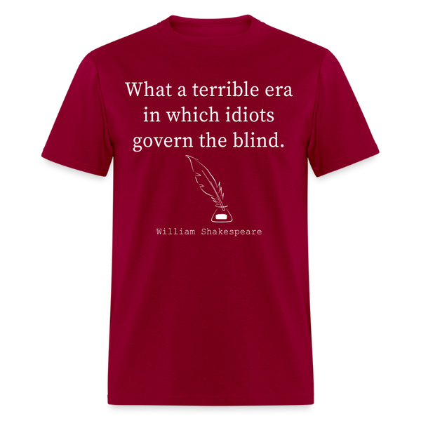 What A Terrible Era Shakespeare Quote T Shirt - dark red