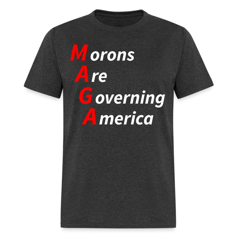 Morons Are Governing America T Shirt - heather black