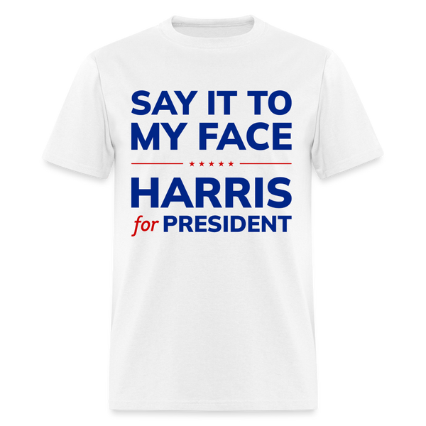 Say It To My Face T Shirt - white