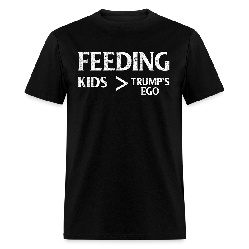Feeding Kids > Feeding Trump’s Ego T Shirt - black