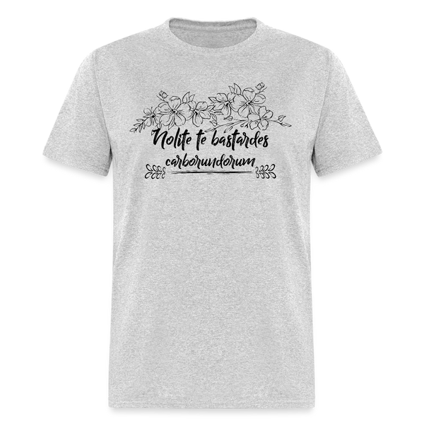 Nolite Te Bastardes Carborundorum Don't Let The Bastards Grind You Down T Shirt - heather gray