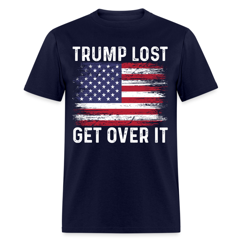 Trump Lost Get Over It T Shirt - navy