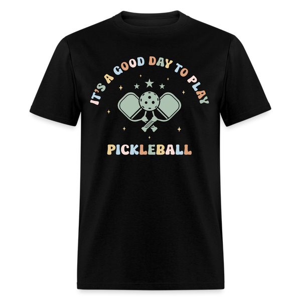 It's A Good Day To Play Pickleball T Shirt - 2 - black