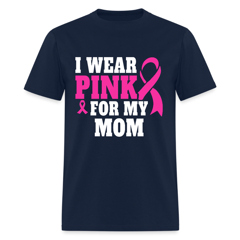 Breast Cancer Awareness Month Wear Pink For My Mom T Shirt - navy