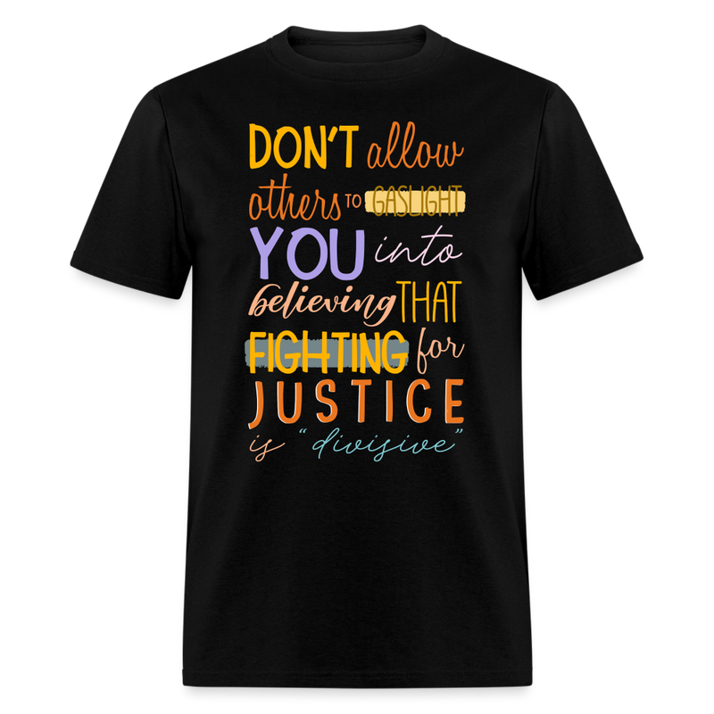 Don’t Allow Others To Gaslight T Shirt - black