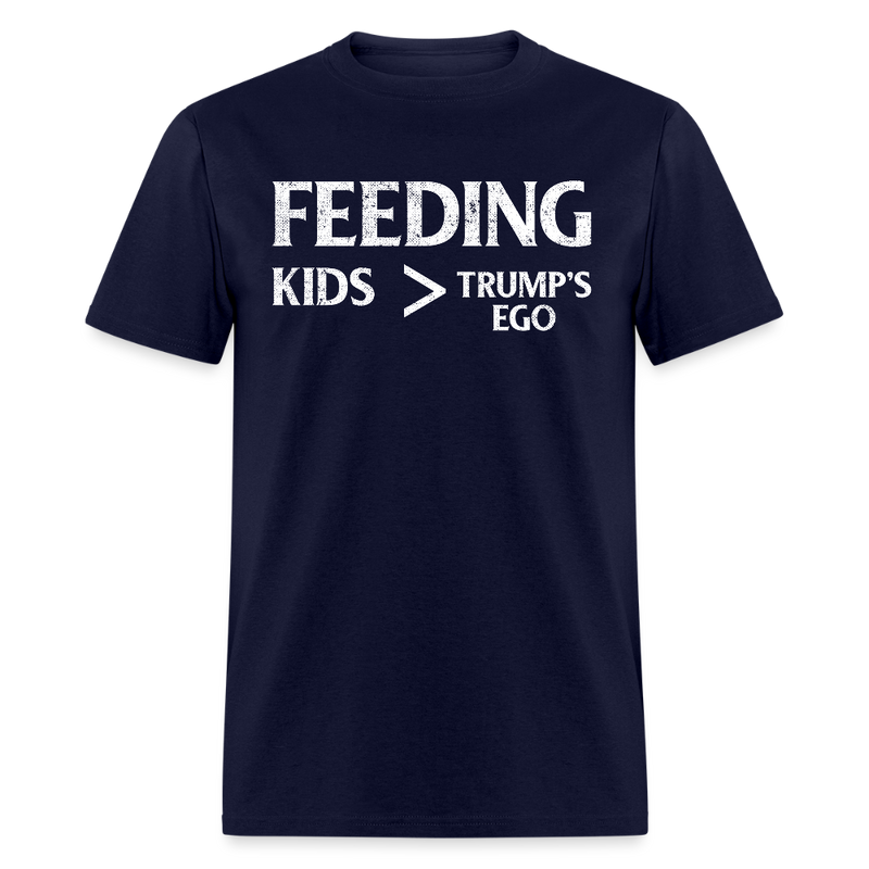 Feeding Kids > Feeding Trump’s Ego T Shirt - navy