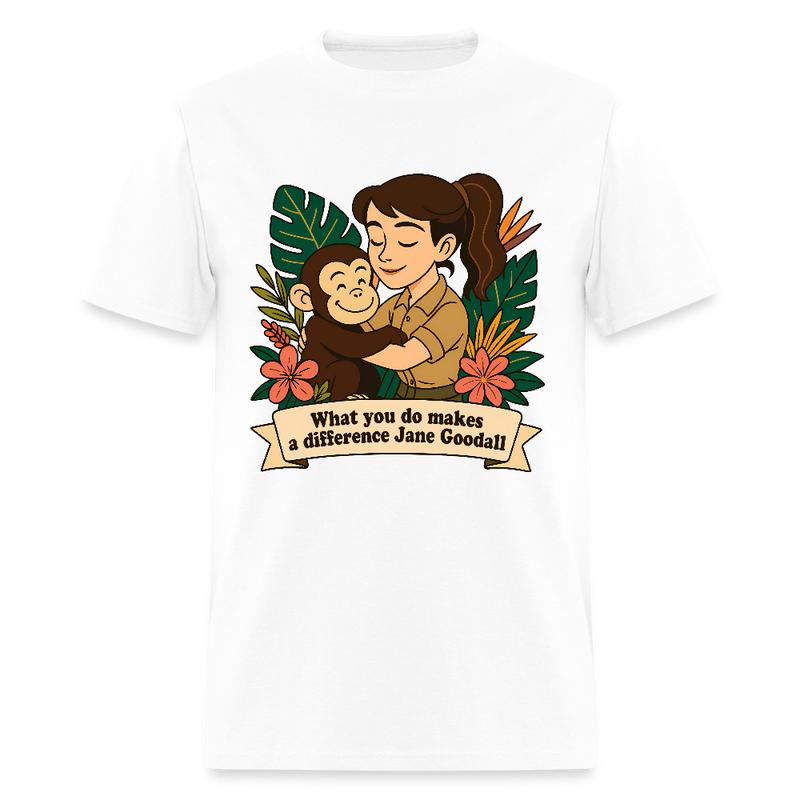 Jane Goodall What You Do Makes A Difference T Shirt - 3 - white