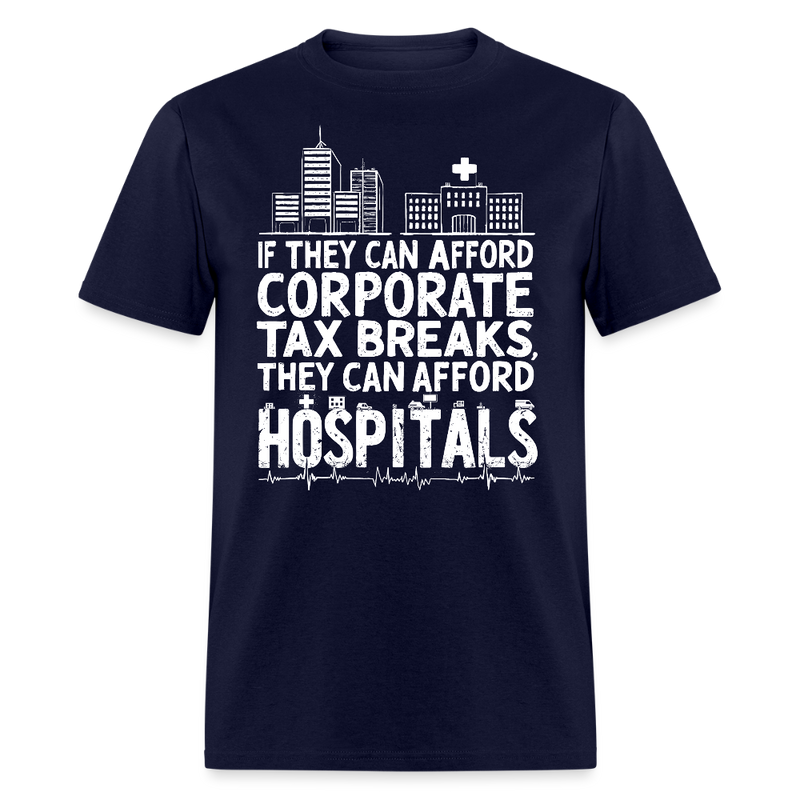 If They Can Afford Corporate Tax Breaks T Shirt - navy