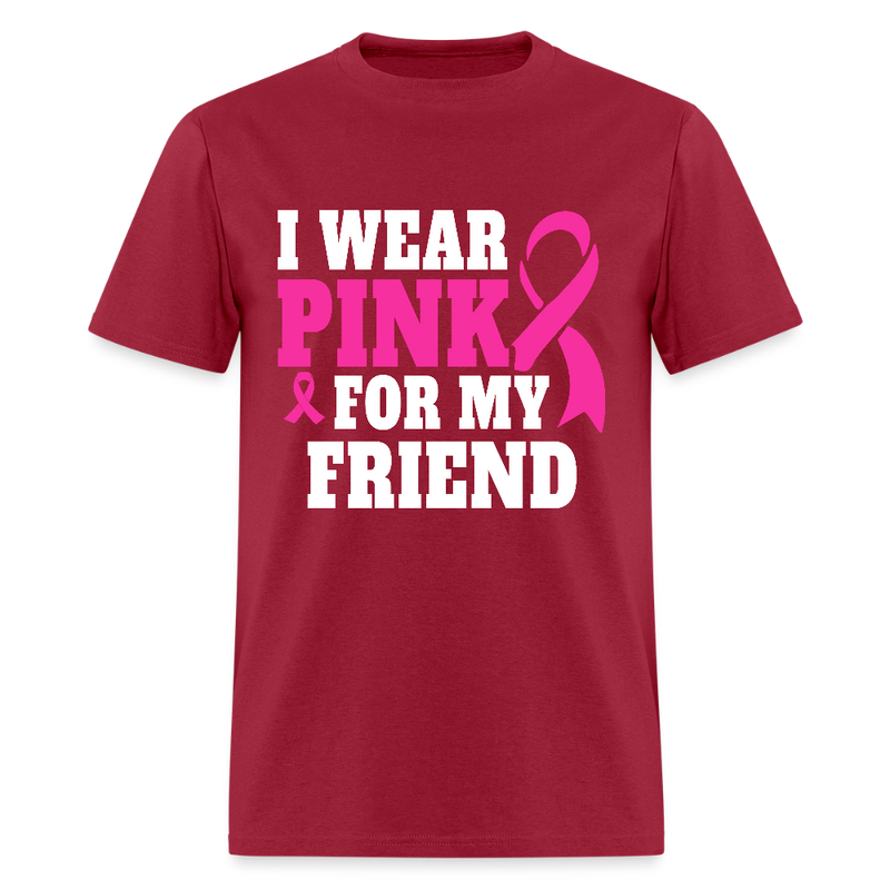 Breast Cancer Awareness Month Wear Pink For My Friend T Shirt - dark red