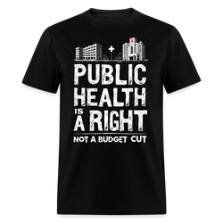 Public Health Is A Right T Shirt - black