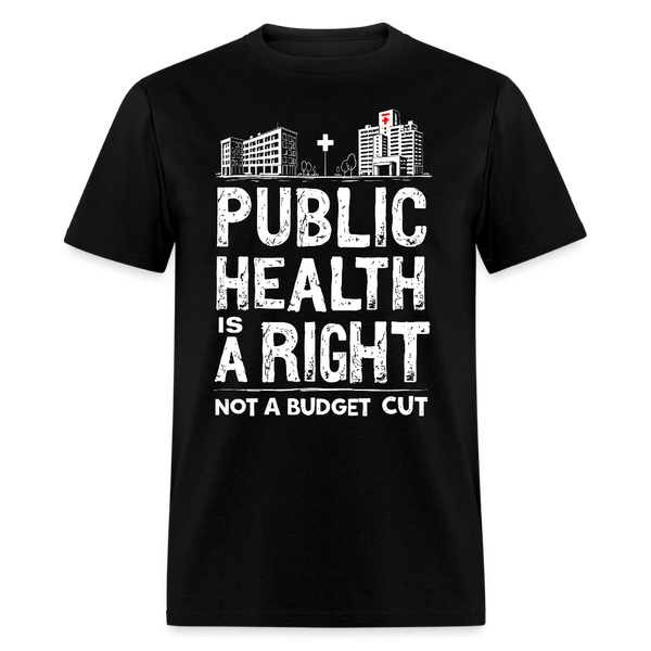Public Health Is A Right T Shirt - black