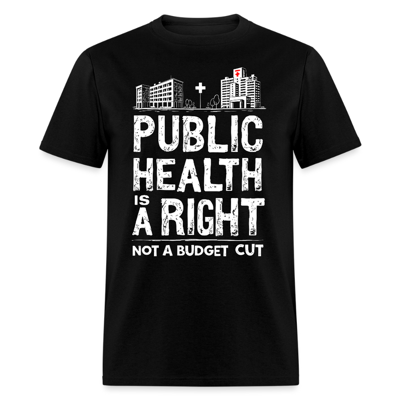 Public Health Is A Right T Shirt - black