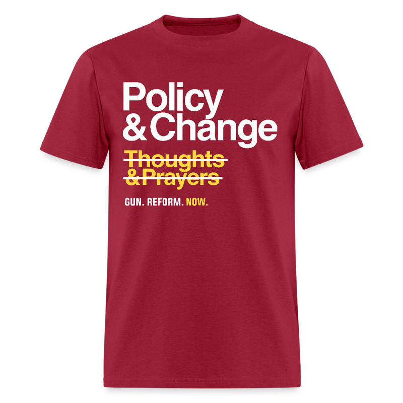 Policy & Change Not Thoughts & Prayers T Shirt - 2 - dark red