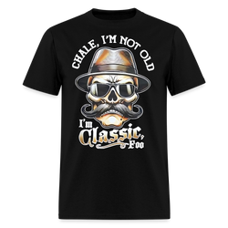 I'm Not Old, I'm Classic T Shirt - black