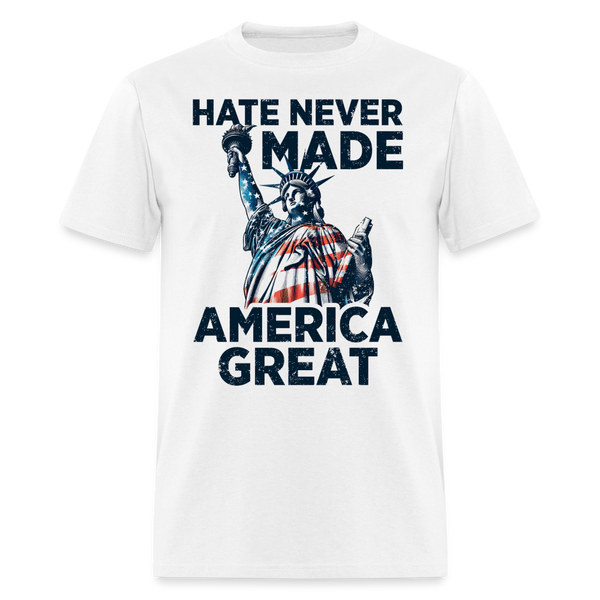 Hate Never Made America Great T Shirt - white