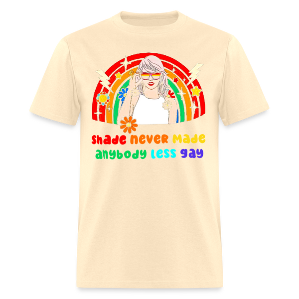 Shade Never Made Anybody Less Gay T Shirt - natural