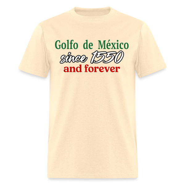 Golfo de México Since 1550 And Forever T Shirt - natural