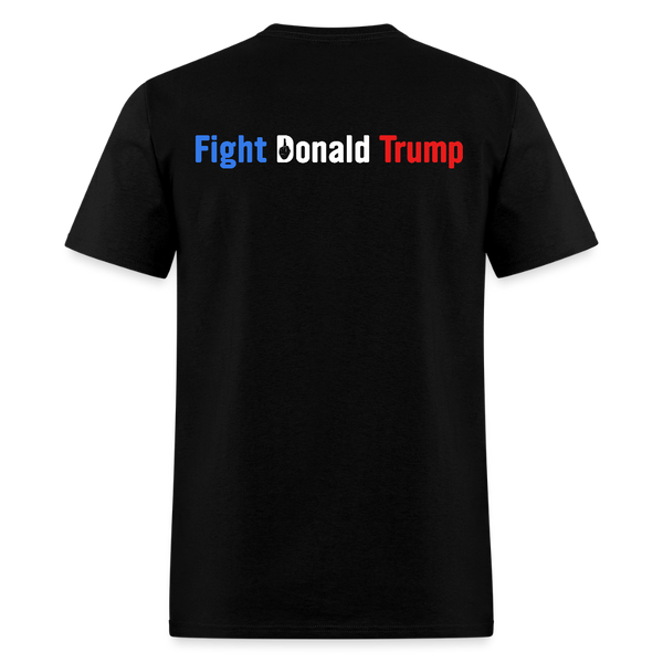 Fight Donald Trump T Shirt - black