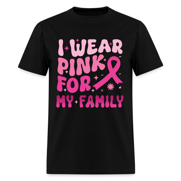 I Wear Pink For My Family Breast Cancer Awareness Month T Shirt - black
