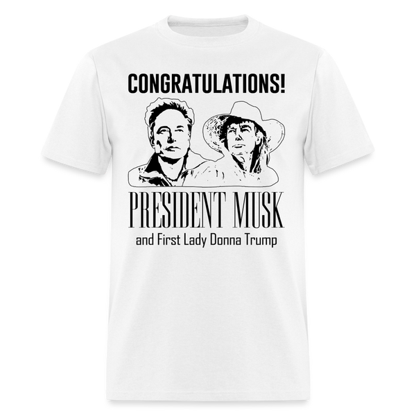 Congratulations President Musk And First Lady Donna Trump T Shirt - white