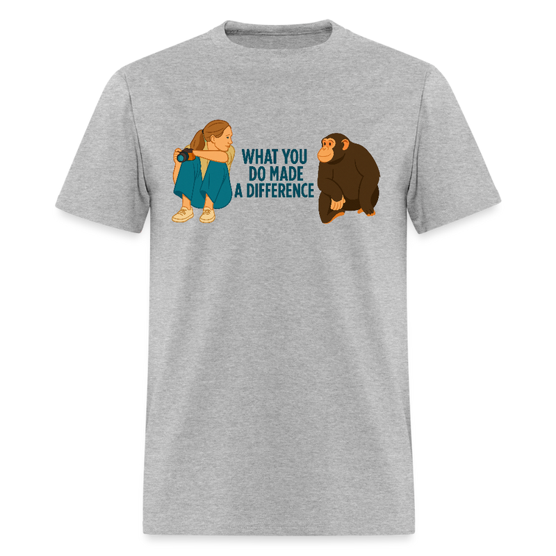 Jane Goodall What You Do Makes A Difference T Shirt - 2 - heather gray