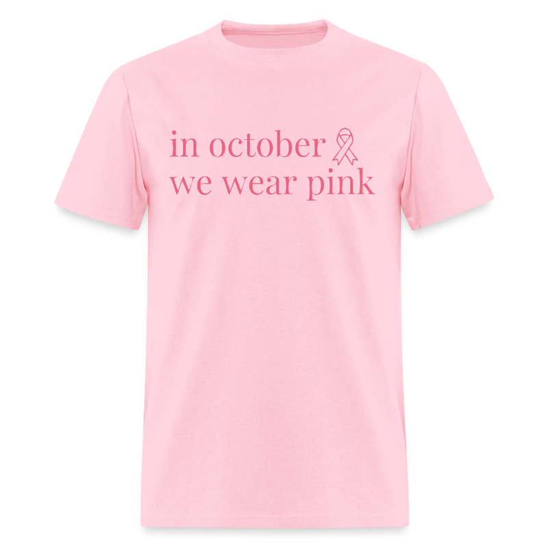 In October We Wear Pink Breast Cancer Awareness Month T Shirt - pink