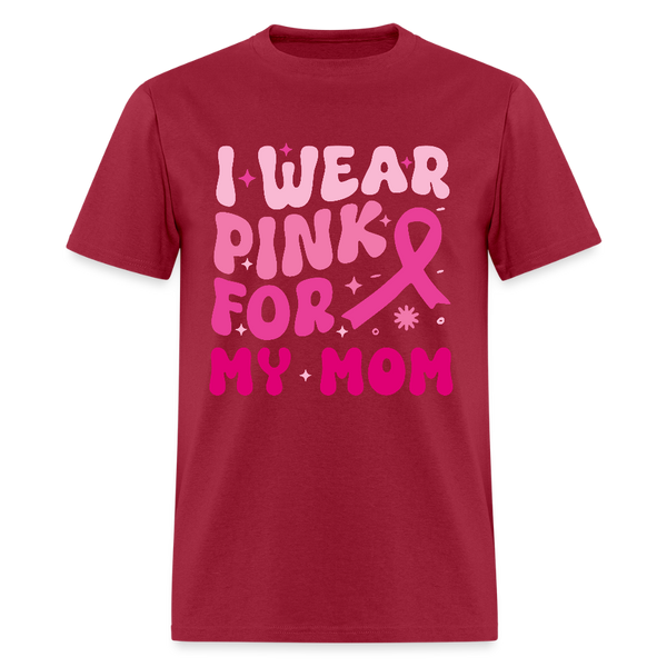 I Wear Pink For My Mom Breast Cancer Awareness Month T Shirt - dark red