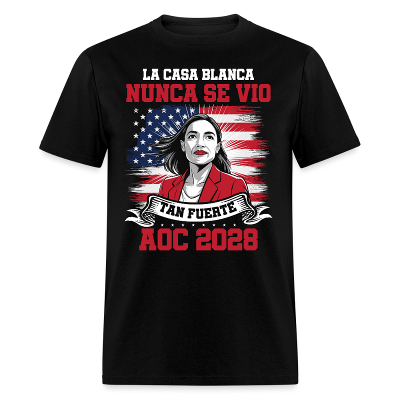 La Casa Blanca Nunca Se Vio Tan Fuerte AOC 2028 T Shirt - black