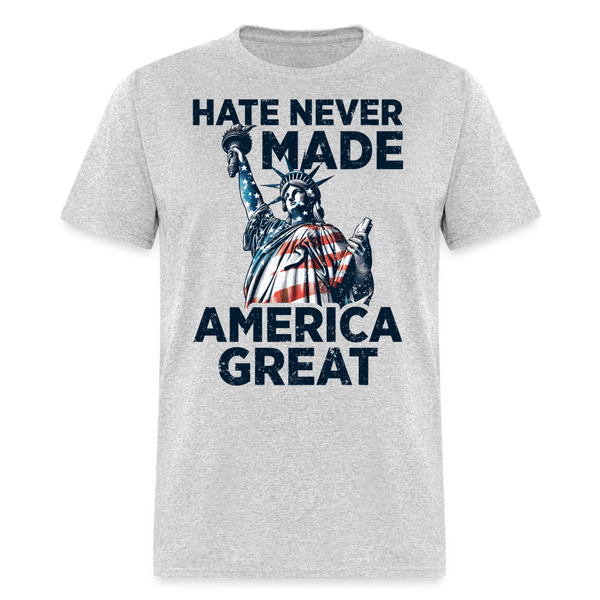 Hate Never Made America Great T Shirt - heather gray