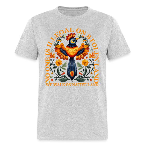 No One Is Illegal On Stolen Land T Shirt - heather gray