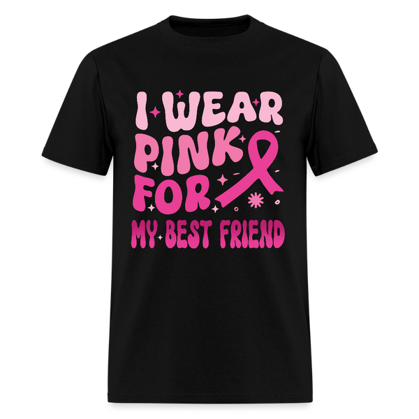 I Wear Pink For My Best Friend Cancer Awareness Month T Shirt - black
