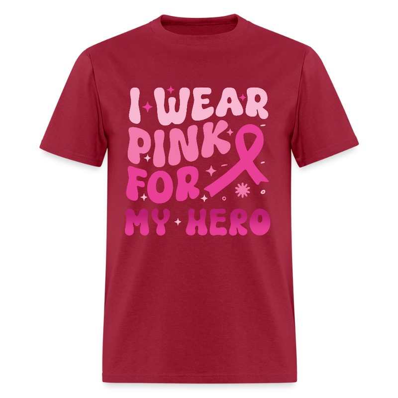 I Wear Pink For My Hero Breast Cancer Awareness Month T Shirt - dark red
