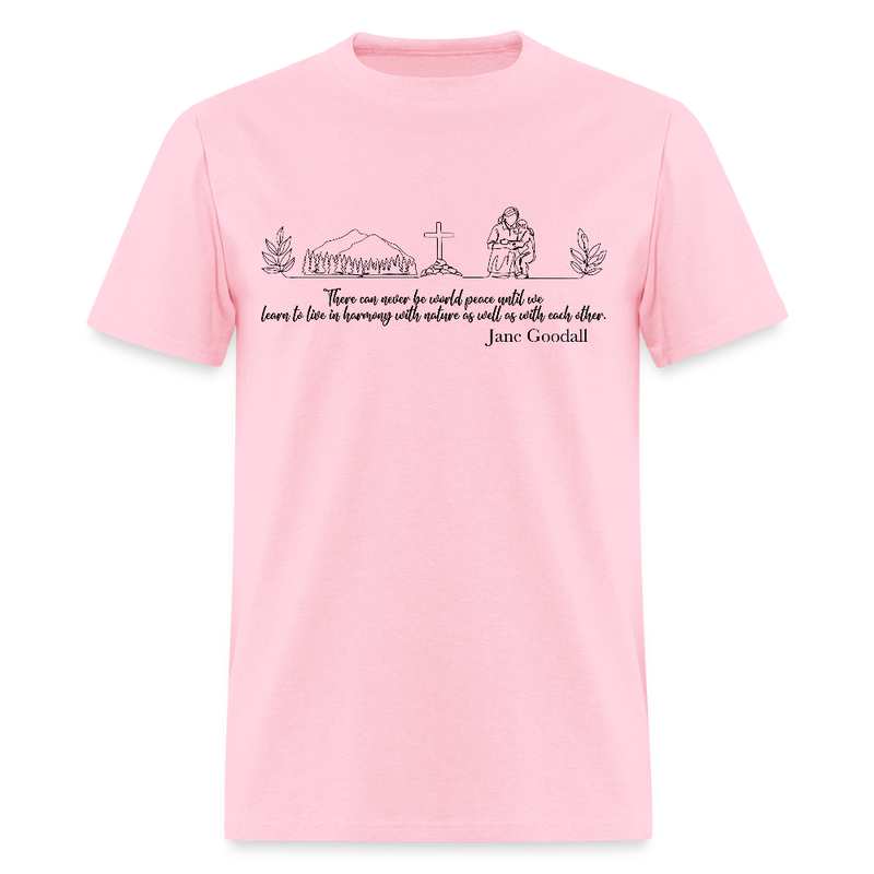 Jane Goodall There Can Never Be World Peace Until T Shirt - pink