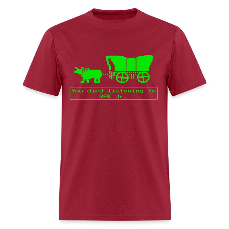 You Died Listening To RFK Jr T Shirt - dark red