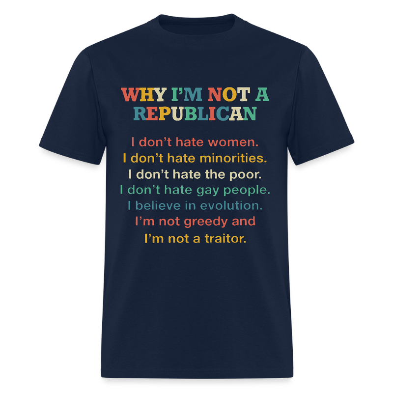 Why I'm Not A Republican T Shirt - navy