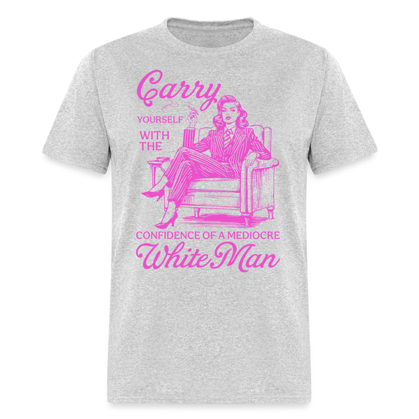 Retro Carry Yourself With The Confidence Of A Mediocre White Man T Shirt - heather gray