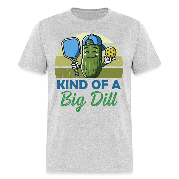 Kind Of A Big Dill Pickleball T Shirt - heather gray