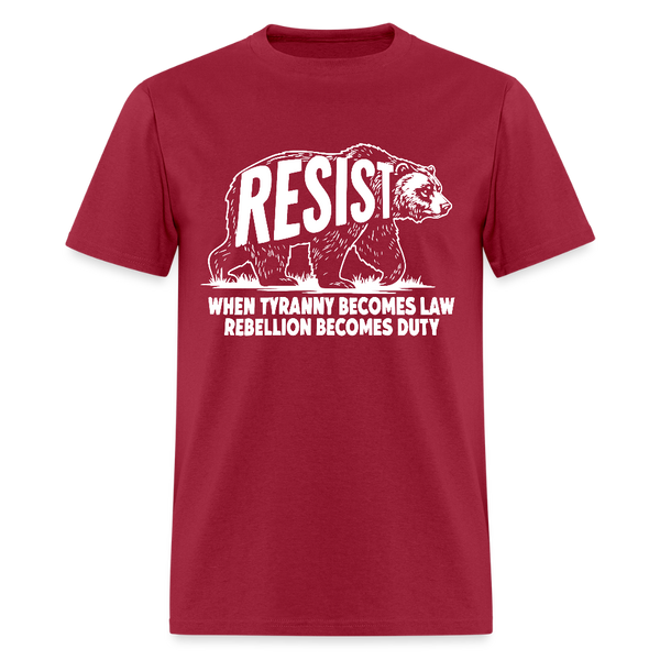 Resist When Tyranny Becomes Law T Shirt - dark red