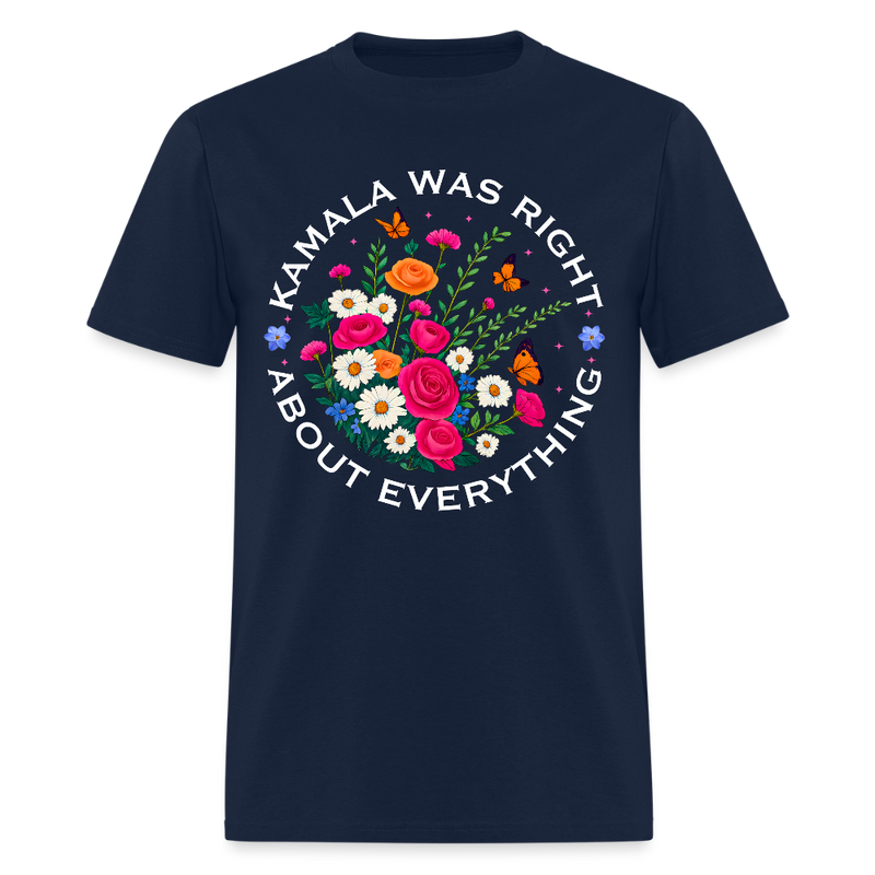 Kamala Was Right About Everything T Shirt - navy