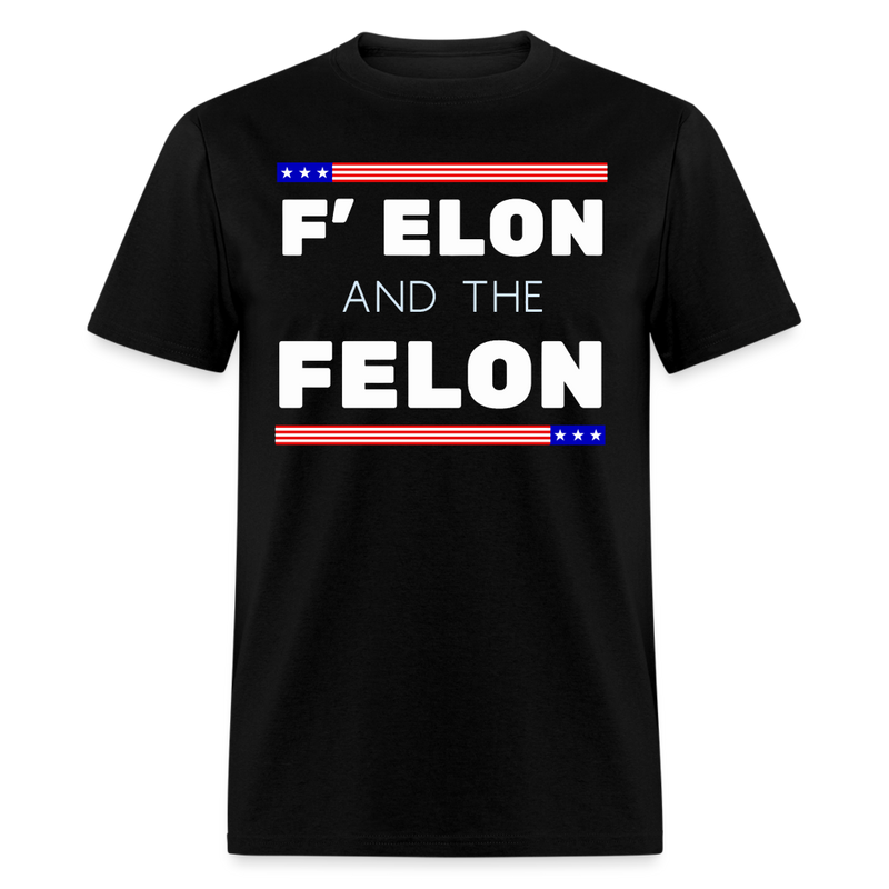 F' Elon and the Felon T Shirt - black