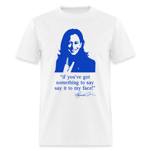 Say It to My Face T Shirt - white