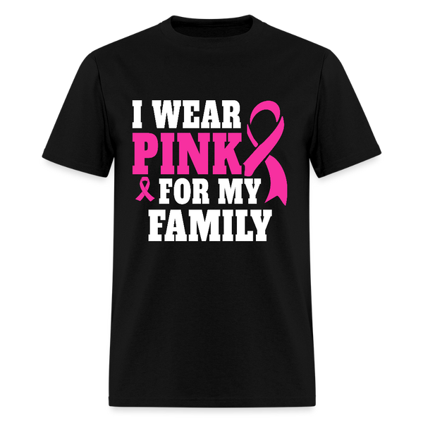 Breast Cancer Awareness Month Wear Pink For My Family T Shirt - black